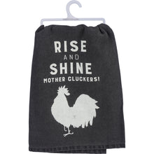 Load image into Gallery viewer, Rise and Shine Mother Cluckers Kitchen Towel
