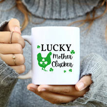 Load image into Gallery viewer, Lucky Mother Clucker Mug
