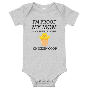 I'm Proof My Mom Isn't Always in the Chicken Coop Short Sleeve Infant Onesie