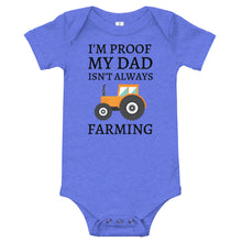 Load image into Gallery viewer, I&#39;m Proof My Dad Isn&#39;t Always Farming Short Sleeve Infant Onesie

