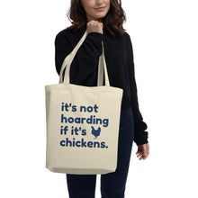 Load image into Gallery viewer, It&#39;s Not Hoarding if it&#39;s Chickens Organic Canvas Tote Bag
