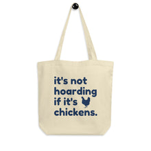 Load image into Gallery viewer, It&#39;s Not Hoarding if it&#39;s Chickens Organic Canvas Tote Bag

