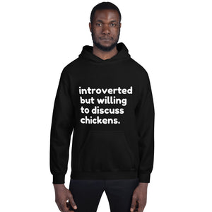 Introverted But Willing to Discuss Chickens Unisex Hoodie