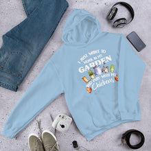 Load image into Gallery viewer, I Just Want to Garden and Play with My Chickens Unisex Hoodie
