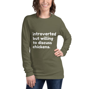 Introverted But Willing To Discuss Chickens Unisex Long Sleeve Tee