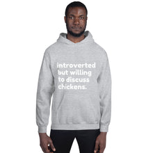 Load image into Gallery viewer, Introverted But Willing to Discuss Chickens Unisex Hoodie
