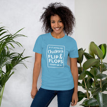 Load image into Gallery viewer, If it Involves Chickens and Flip Flops Short-Sleeve Unisex T-Shirt

