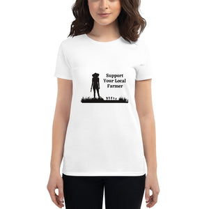 Support Your Local Farmer Women's Short Sleeve T-Shirt