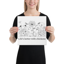 Load image into Gallery viewer, Life&#39;s Better With Chickens Canvas

