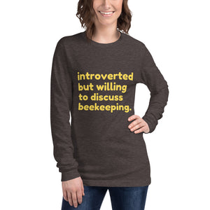 Introverted But Willing to Discuss Beekeeping Unisex Long Sleeve Tee