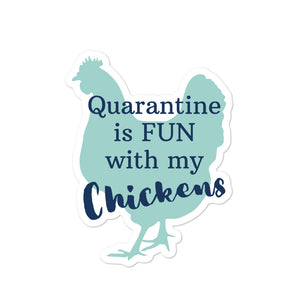 Quarantine is Fun With My Chickens Bubble-free stickers