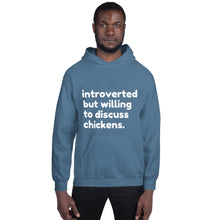 Load image into Gallery viewer, Introverted But Willing to Discuss Chickens Unisex Hoodie
