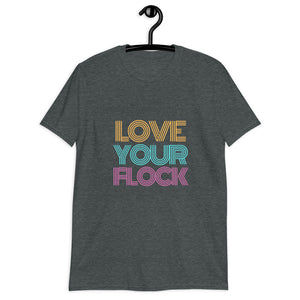 Love Your Flock Short-Sleeve Unisex T-Shirt