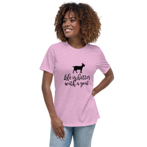 Life is Better with a Goat Women's Relaxed T-Shirt