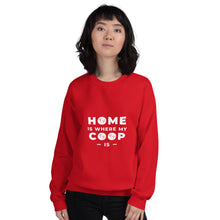Load image into Gallery viewer, Home is Where My Coop Is Unisex Sweatshirt
