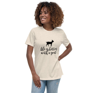 Life is Better with a Goat Women's Relaxed T-Shirt