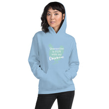 Load image into Gallery viewer, Quarantine Is Fun With My Chickens Unisex Hoodie
