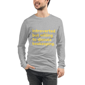Introverted But Willing to Discuss Beekeeping Unisex Long Sleeve Tee