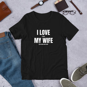 I Love it When My Wife Lets Me Buy More Tools Short-Sleeve Unisex T-Shirt