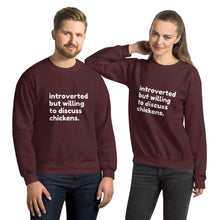 Load image into Gallery viewer, Introverted But Willing to Discuss Chickens Unisex Sweatshirt
