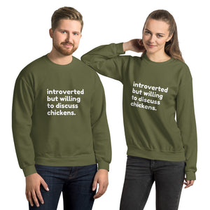 Introverted But Willing to Discuss Chickens Unisex Sweatshirt