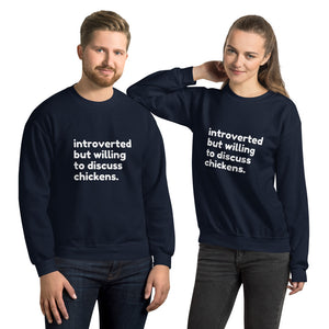 Introverted But Willing to Discuss Chickens Unisex Sweatshirt