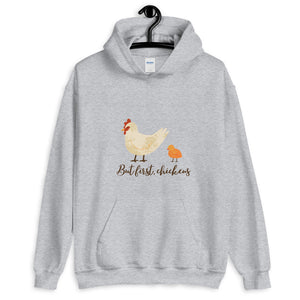 But First, Chickens Unisex Hoodie