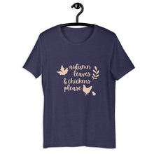 Load image into Gallery viewer, Autumn Leaves &amp; Chickens Please Short-Sleeve Unisex T-Shirt
