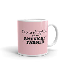 Load image into Gallery viewer, Proud Daughter of an American Farmer Mug
