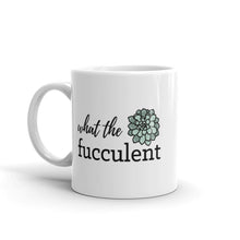 Load image into Gallery viewer, What the Fucculent Mug
