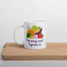 Load image into Gallery viewer, I&#39;m Sexy and I Grow It Veggies White Glossy Mug
