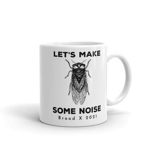 Let's Make Some Noise Cicada Mug