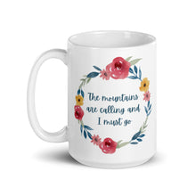 Load image into Gallery viewer, The Mountains are Calling and I Must Go Mug
