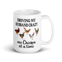 Load image into Gallery viewer, Driving My Husband Crazy One Chicken At A Time Ceramic Mug
