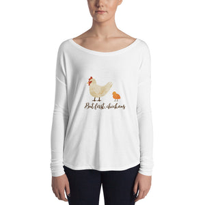 But First, Chickens Ladies' Long Sleeve Tee
