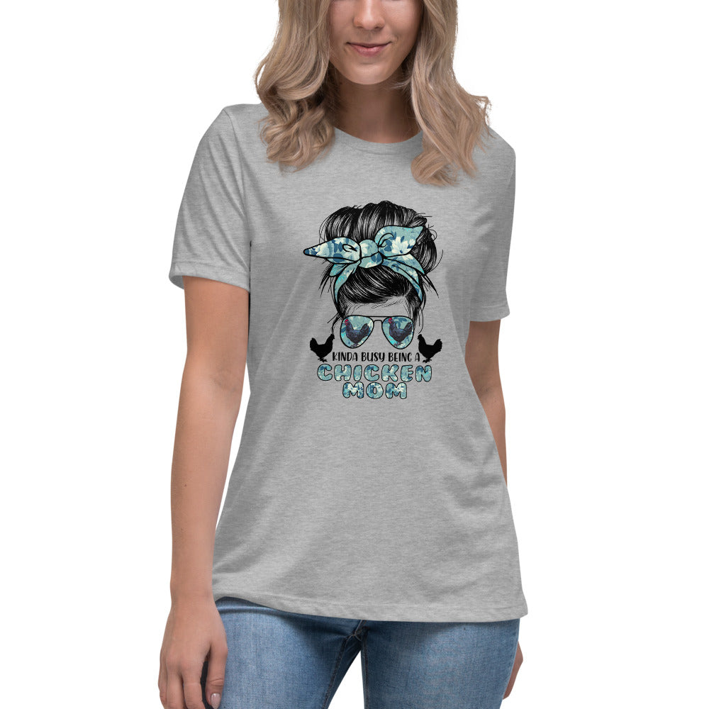 Kinda Busy Being a Chicken Mom Women's Relaxed T-Shirt